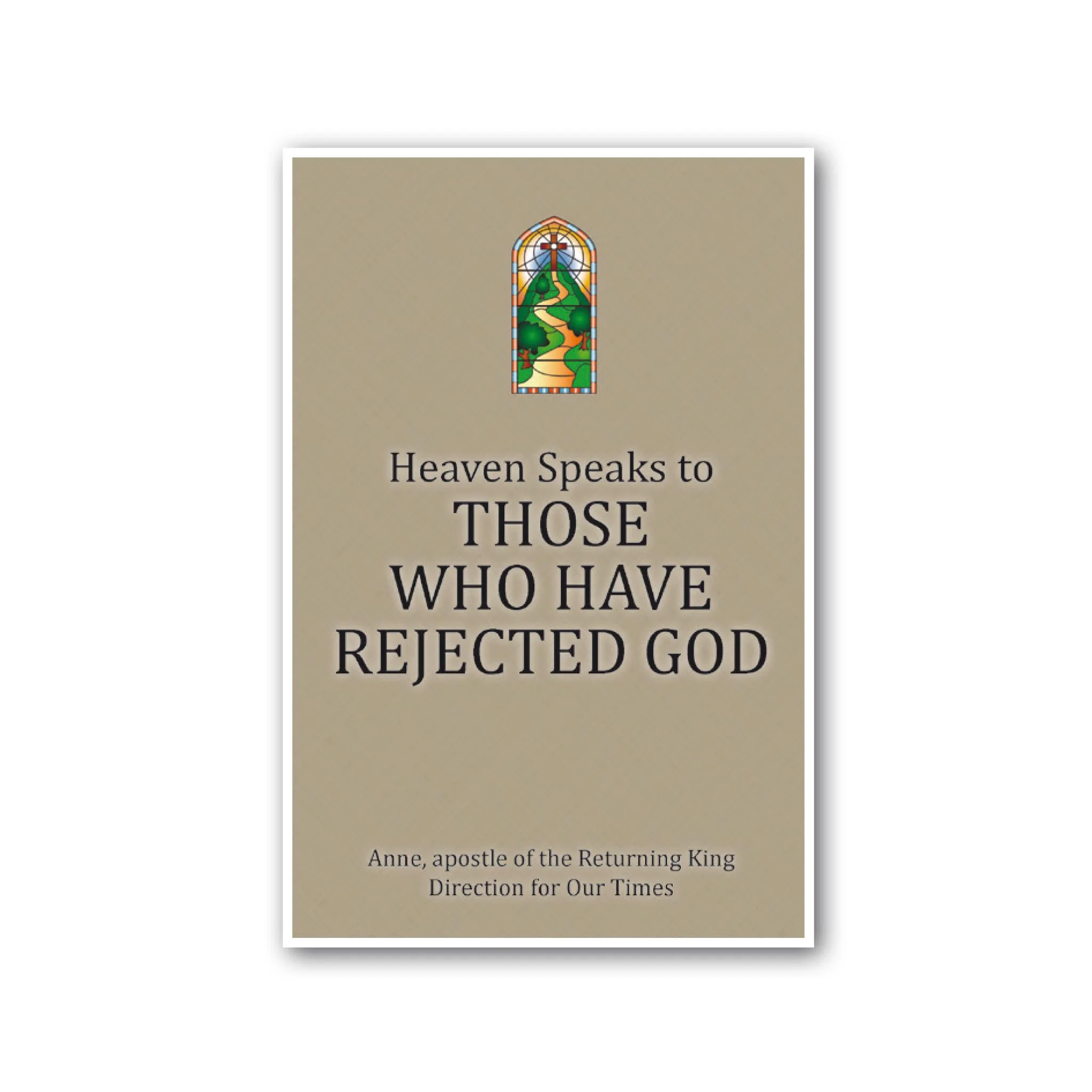 Heaven Speaks to Those Who Have Rejected God