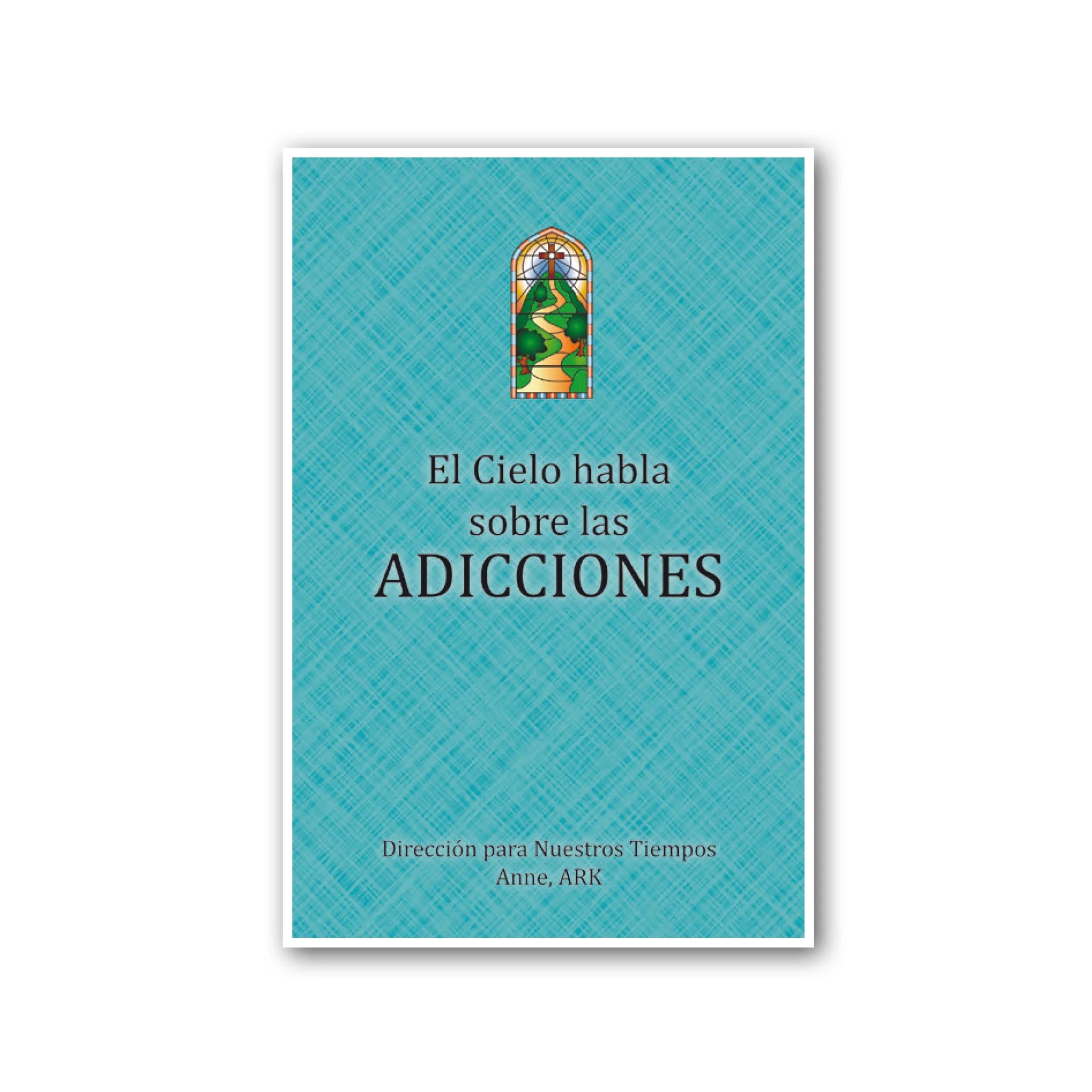 Español El Cielo habla sobre las adicciones (Heaven Speaks About Addictions - Spanish)