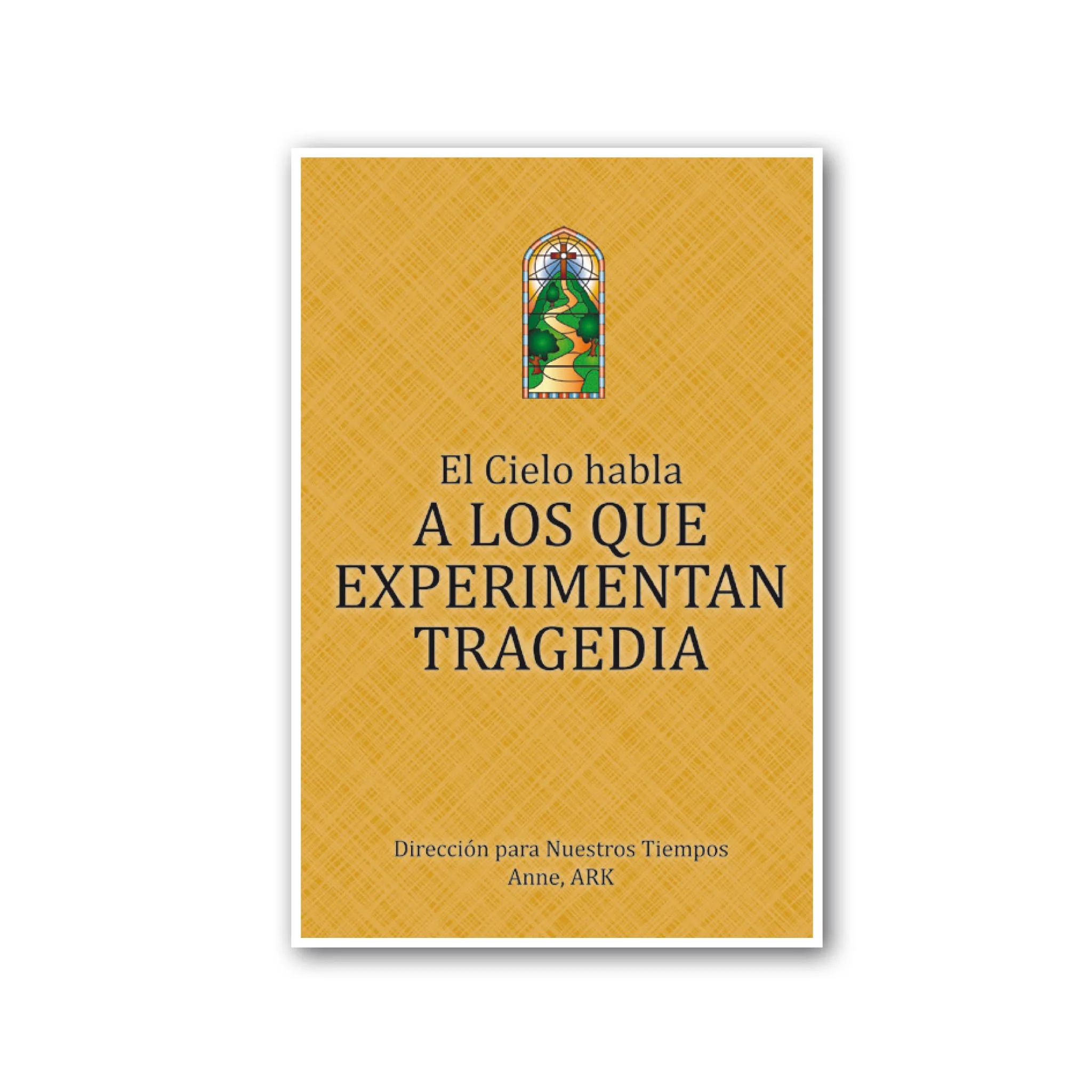 Español El Cielo habla a los que experimentan tragedia (Heaven Speaks to Those Who Experience Tragedy - Spanish)