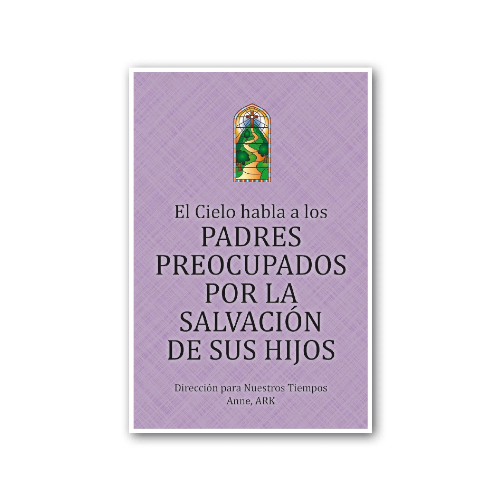 Español El Cielo habla a los que padres preocupados por la salvación de sus hijos (Heaven Speaks to Parents Who Worry about their Children's Salvation - Spanish)